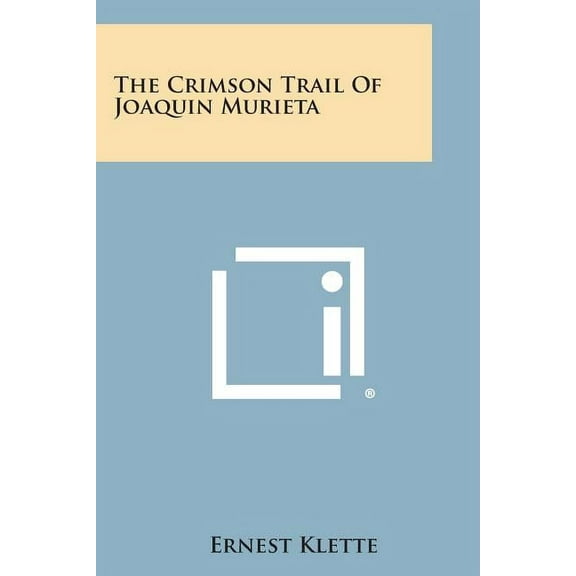 The Crimson Trail of Joaquin Murieta