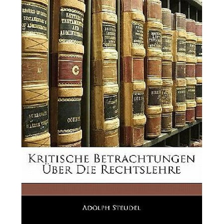 Kritische Betrachtungen Uber Die Rechtslehre (German Edition)