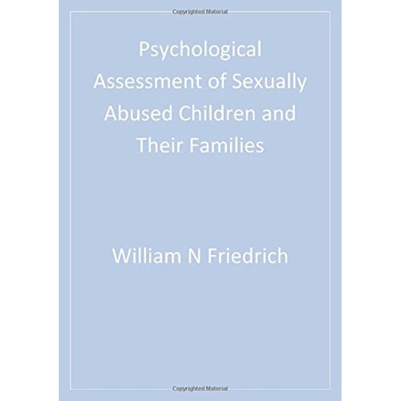 FRIEDRICH: PSYCHOLOGICAL ASSESSMENT (P) OF SEXUALLY ABUSEDCHILDREN AND THEIR FAMILIES (Interpersonal Violence: The Practice Series)