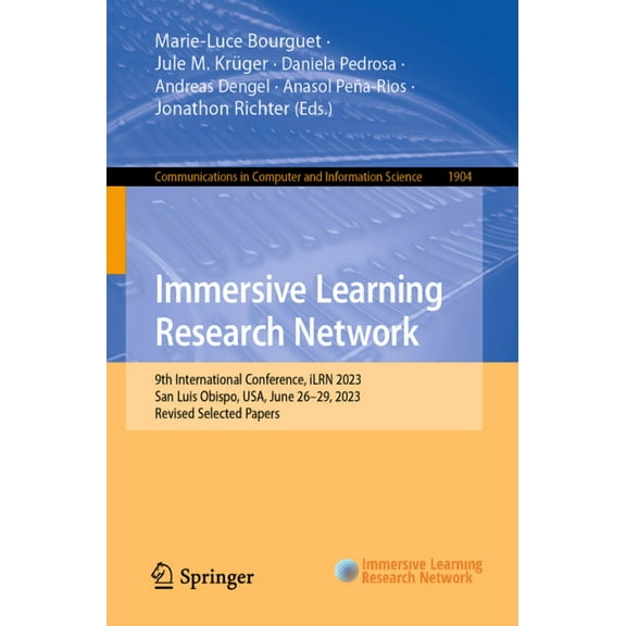 Communications in Computer and Informati Immersive Learning Research Network: 9th International Conference, Ilrn 2023, San Luis Obispo, Usa, June 26-29, 2023, Re, Book 1904, (Paperback)