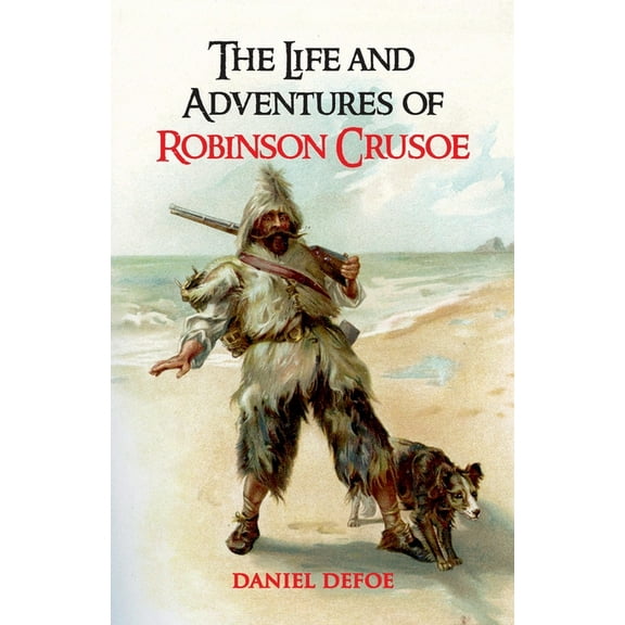 The Life and Adventures of Robinson Crusoe, (Paperback)