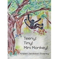Teeny! Tiny! Mini Monkey!, (Hardcover)