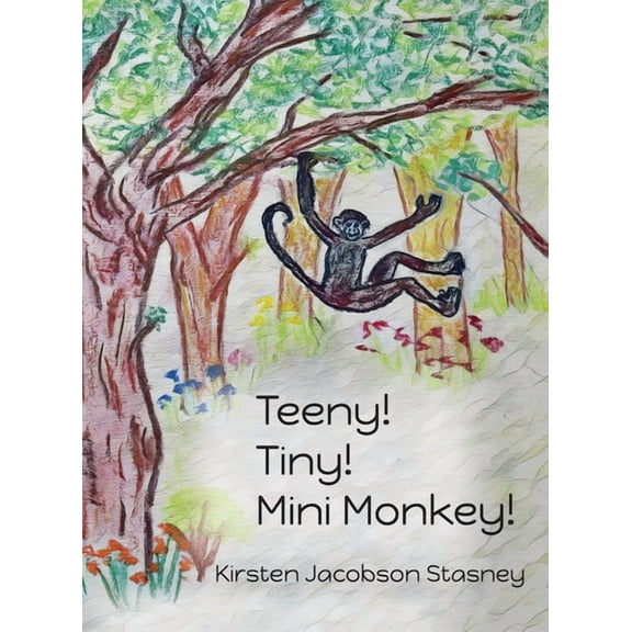 Teeny! Tiny! Mini Monkey!, (Hardcover)