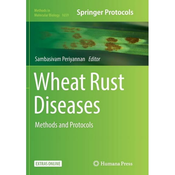Methods in Molecular Biology Wheat Rust Diseases: Methods and Protocols, Book 1659, (Paperback)