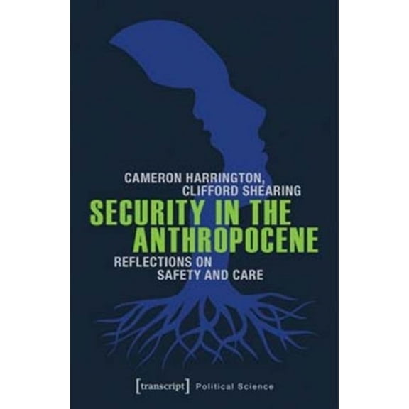 Security in the Anthropocene: Reflections on Safety and Care, (Hardcover)