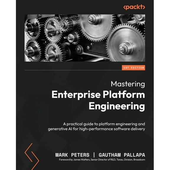 Mastering Enterprise Platform Engineering: A practical guide to platform engineering and generative AI for high-performa, (Paperback)