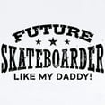 thumbnail image 2 of CafePress - Future Skateboarder Like My Daddy Infant Bodysuit - Baby Light Bodysuit, Size Newborn - 24 Months, 2 of 4