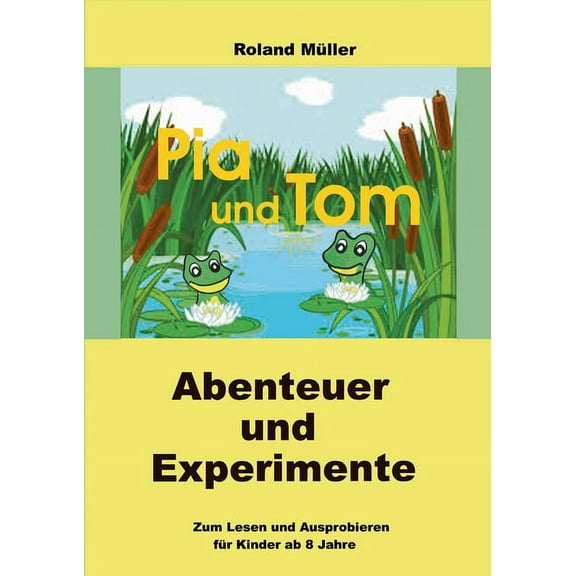 Pia und Tom: Abenteuer und Experimente