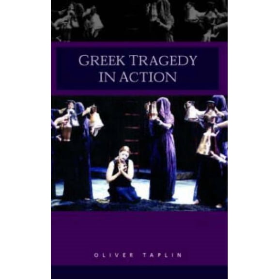 Greek Tragedy in Action, (Paperback)