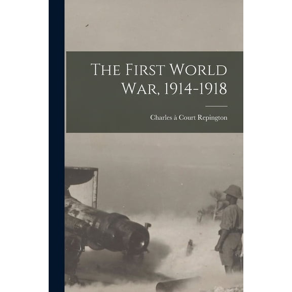 The First World War, 1914-1918 (Paperback)