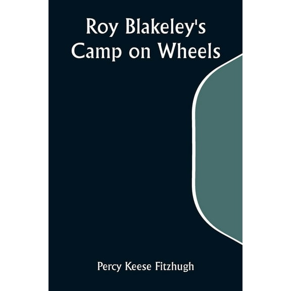 Roy Blakeley's Camp on Wheels, (Paperback)