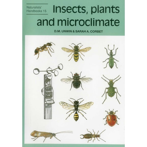 Naturalists' Handbooks: Insects, Plants and Microclimate (Edition 1) (Paperback)