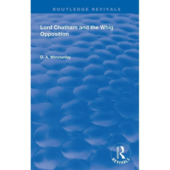 Routledge Revivals Lord Chatham and the Whig Opposition, (Hardcover)