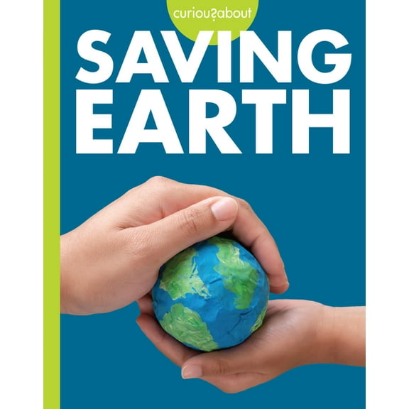 Curious about Saving Earth, (Paperback)