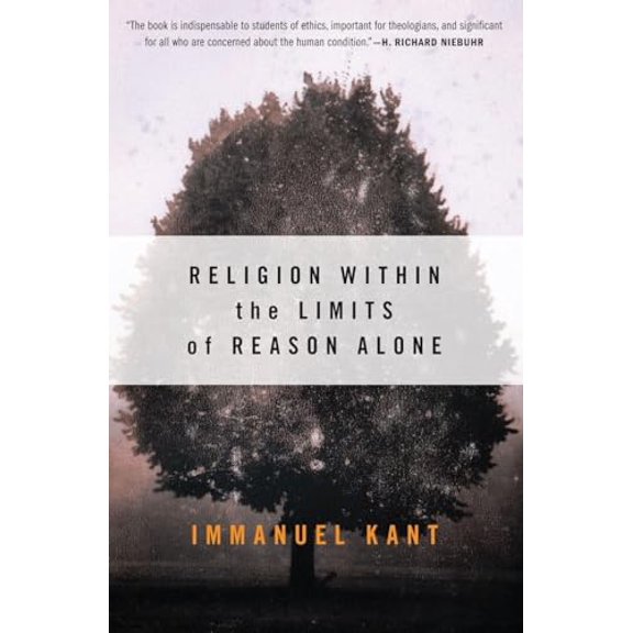 Pre-Owned Religion Within the Limits of Reason Alone (Paperback) 0061300675 9780061300677