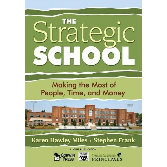 Leadership for Learning The Strategic School: Making the Most of People, Time, and Money, (Paperback)