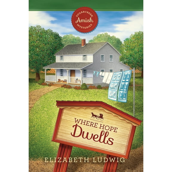 Sugarcreek Amish Mysteries Where Hope Dwells, Book 2, (Paperback)