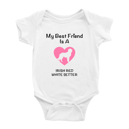 

My Best Friend is A Irish Red And White Setter Dog Funny Baby Outfits 0-3 Months