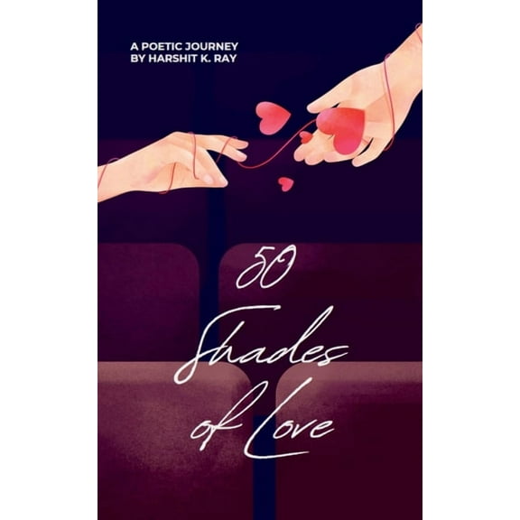 50 Shades Of Love: A Poetic Journey, (Paperback)
