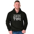 thumbnail image 5 of You're Not My Type Sassy Rejection Hoodie Sweatshirt Women Men Brisco Brands S, 5 of 6