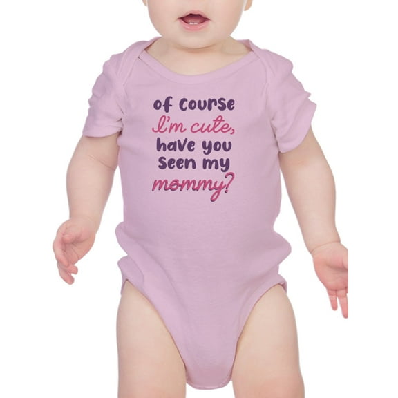 Of Course I'm Cute Quote Bodysuit Infant -Smartprints Designs,  18 Months