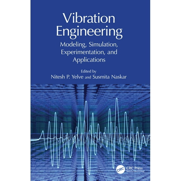 Vibration Engineering: Modeling, Simulation, Experimentation, and Applications, (Hardcover)