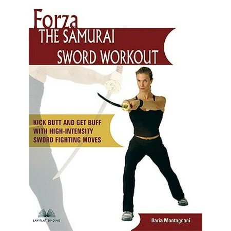 Forza the Samurai Sword Workout : Kick Butt and Get Buff with High-Intensity Sword Fighting (World's Best Samurai Sword Maker)