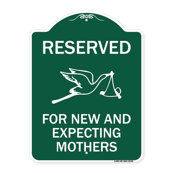 SignMission A-DES-GW-1824-23195 18 x 24 in. Designer Series Sign - Reserved for New & Expecting Mothers, Green & White