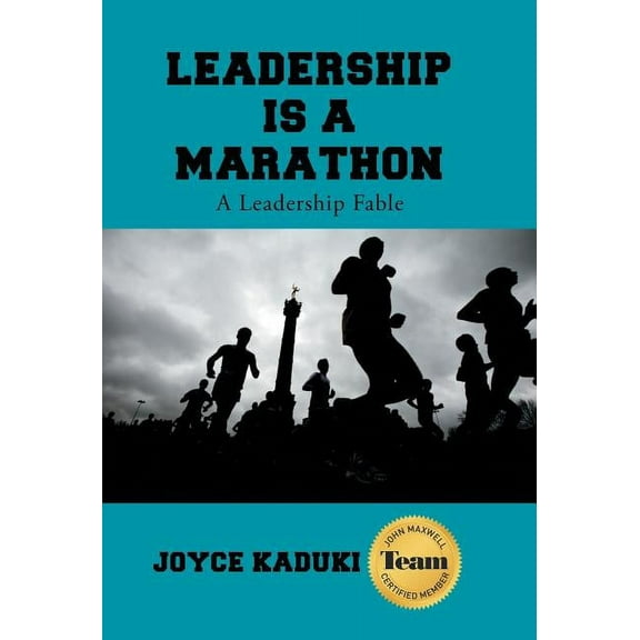 Leadership Is A Marathon : A Leadership Fable (Hardcover)