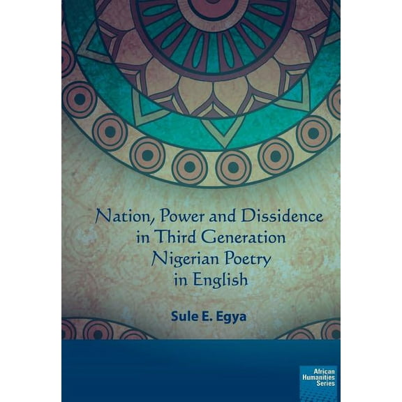 Nation, power and dissidence in third generation Nigerian poetry in English, (Paperback)