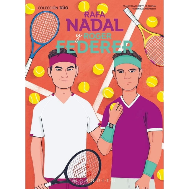 Libro Rafa Nadal Y Roger Federer Tapa Dura, Autor Francesca Ferretti De, Editorial Mosquito Books