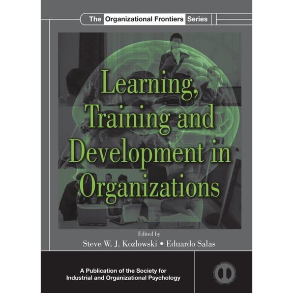 SIOP Organizational Frontiers Learning, Training, and Development in Organizations, (Hardcover)