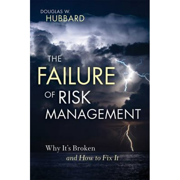 Pre-Owned The Failure of Risk Management: Why It's Broken and How to Fix It (Hardcover) 0470387955 9780470387955