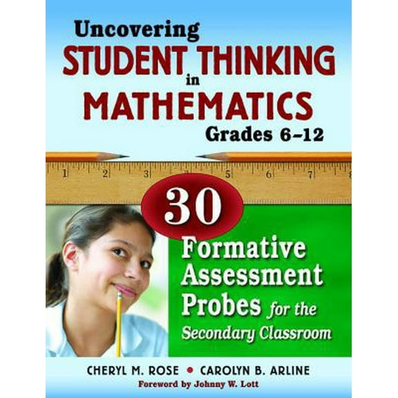 Pre-Owned Uncovering Student Thinking in Mathematics, Grades 6-12: 30 Formative Assessment Probes for the Secondary Classroom (Paperback) 141296377X 9781412963770