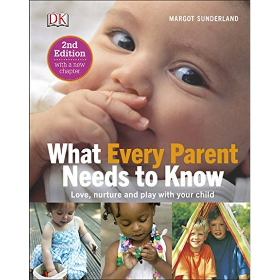 Pre-Owned What Every Parent Needs To Know: Love, nurture and play with your child Paperback