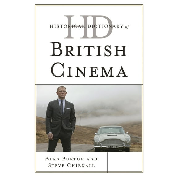 Historical Dictionaries of Literature an Historical Dictionary of British Cinema, (Hardcover)