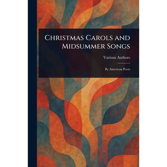Christmas Carols and Midsummer Songs, (Paperback)