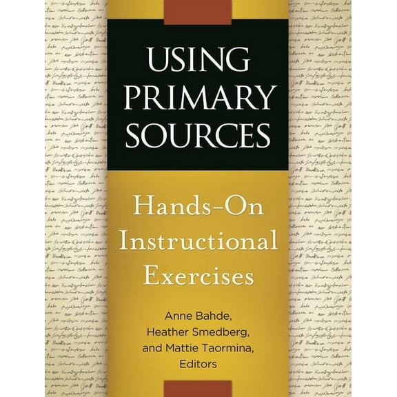 Using Primary Sources: Hands-On Instructional Exercises, (Paperback)
