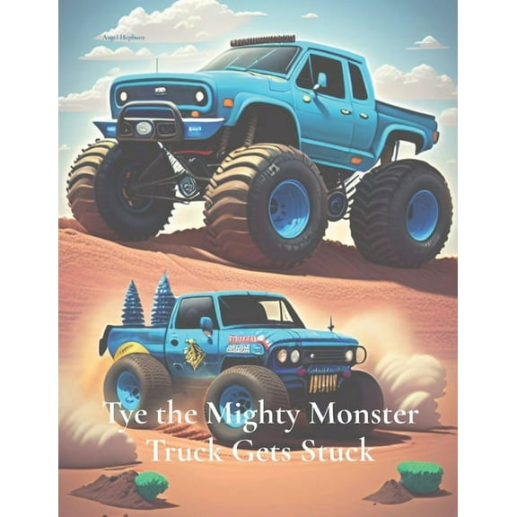 Tye the Mighty Monster Truck Gets Stuck, (Paperback)