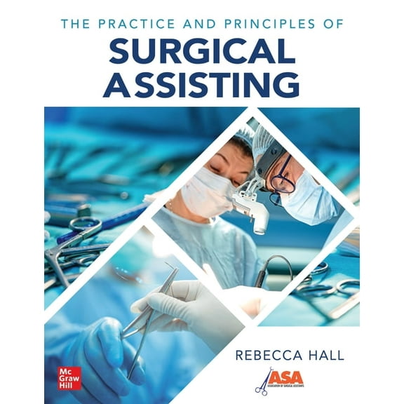 The Practice and Principles of Surgical Assisting, (Paperback)