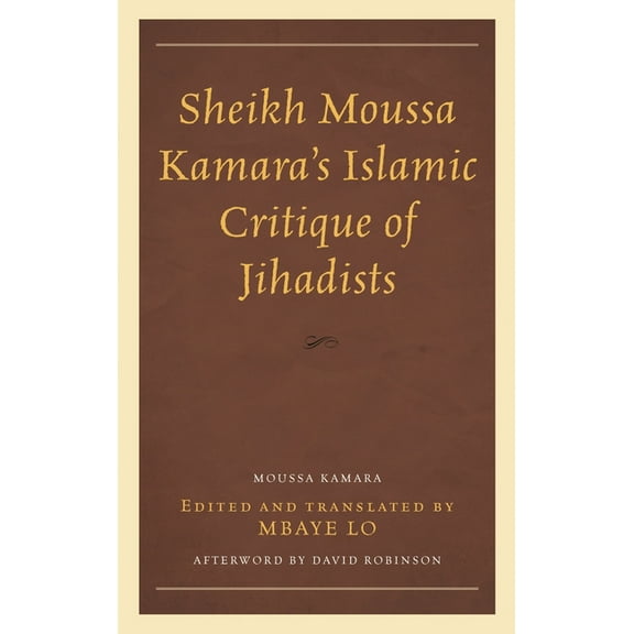Sheikh Moussa Kamara's Islamic Critique of Jihadists, (Hardcover)