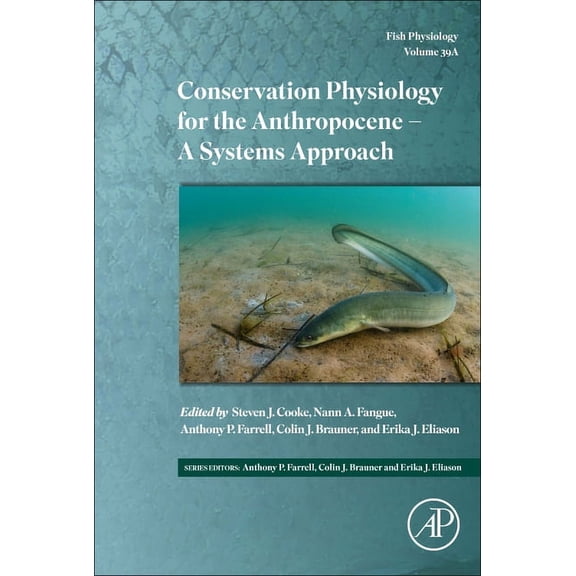 Fish Physiology Conservation Physiology for the Anthropocene - A Systems Approach: Volume 39a, Book 39, (Hardcover)