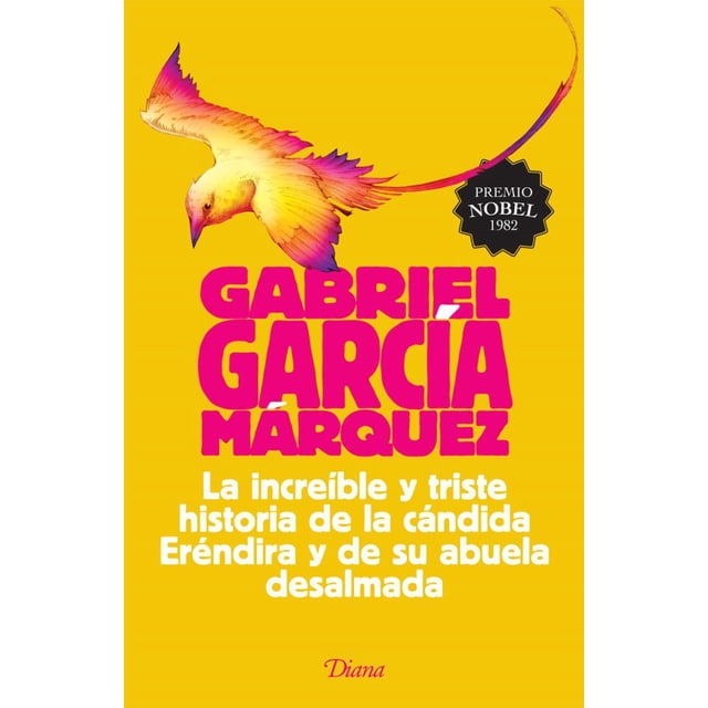 LA INCREIBLE Y TRISTE HISTORIA DE LA CANDIDA ERÉNDIRA Y DE SU ABUELA DESALMADA DIANA MEXICO GABRIEL GARCIA MARQUEZ