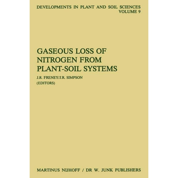 Developments in Plant and Soil Sciences Gaseous Loss of Nitrogen from Plant-Soil Systems, Book 9, (Paperback)