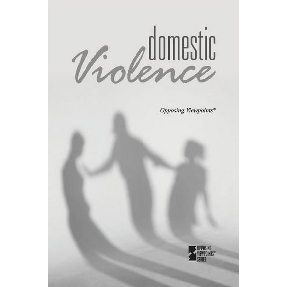 Opposing Viewpoints Domestic Violence, (Paperback)