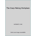thumbnail image 1 of Pre-Owned The Crazy-Making Workplace (Paperback) 0892838280 9780892838288, 1 of 1