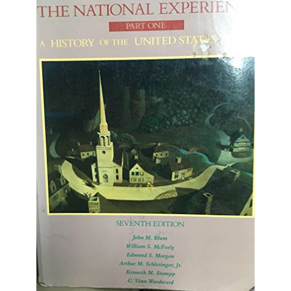 Pre-Owned The National Experience, Part One: A History of the United States to 1877 (v. 1), 9780155656574, 0155656570, Paperback, 7th edition