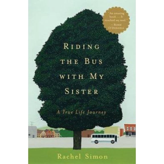 Pre-Owned Riding the Bus with My Sister: A True Life Journey (Hardcover) 0618045996 9780618045990
