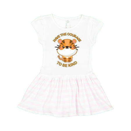 

Inktastic Have the Courage to Be Kind with Cute Tiger Gift Toddler Girl Dress