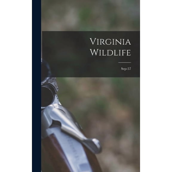 Virginia Wildlife; Sep-57, (Hardcover)